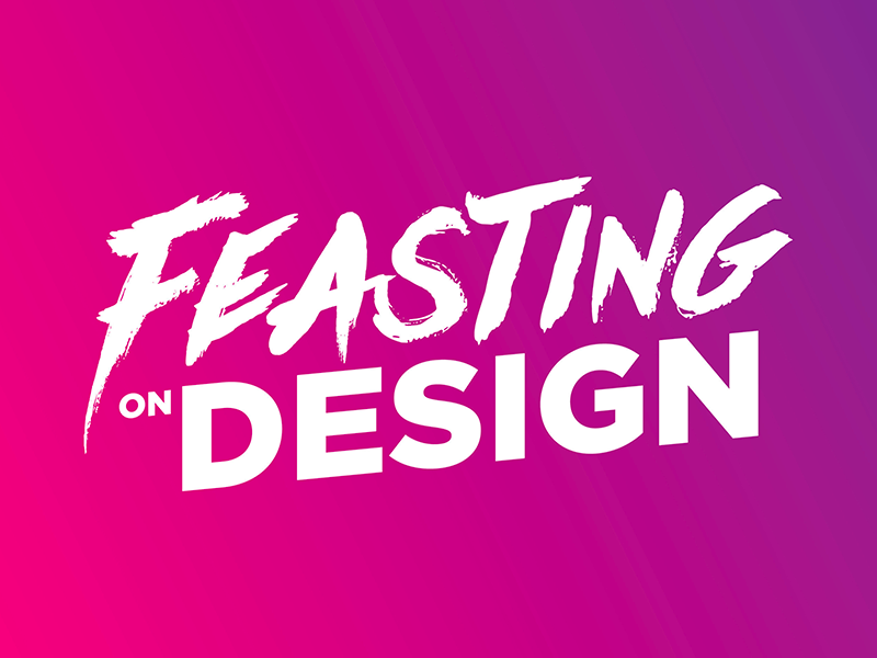 Feasting on Design Podcast